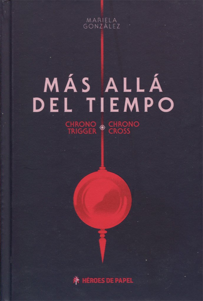 Más Allá del Tiempo: Chrono Trigger · Chrono Cross book
