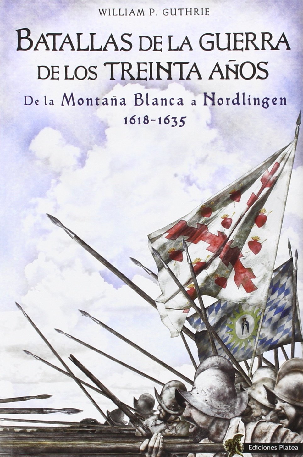 Batallas de la Guerra de los Treinta Años : de la Montaña Blanca a Nordlingen, 1618-1635 Social Sciences