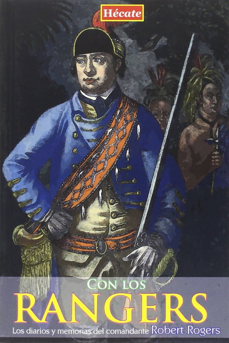 Con los Rangers : los diarios del comandante Robert Rogers Contemporary literature