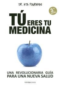Tú eres tu medicina : una revolucionaria guía para una nueva salud Books
