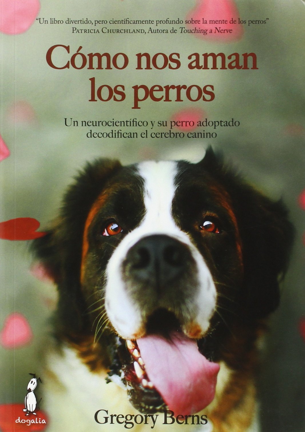 Cómo nos aman los perros: Un neurocientífico y su perro adoptado decodifican el cerebro canino book