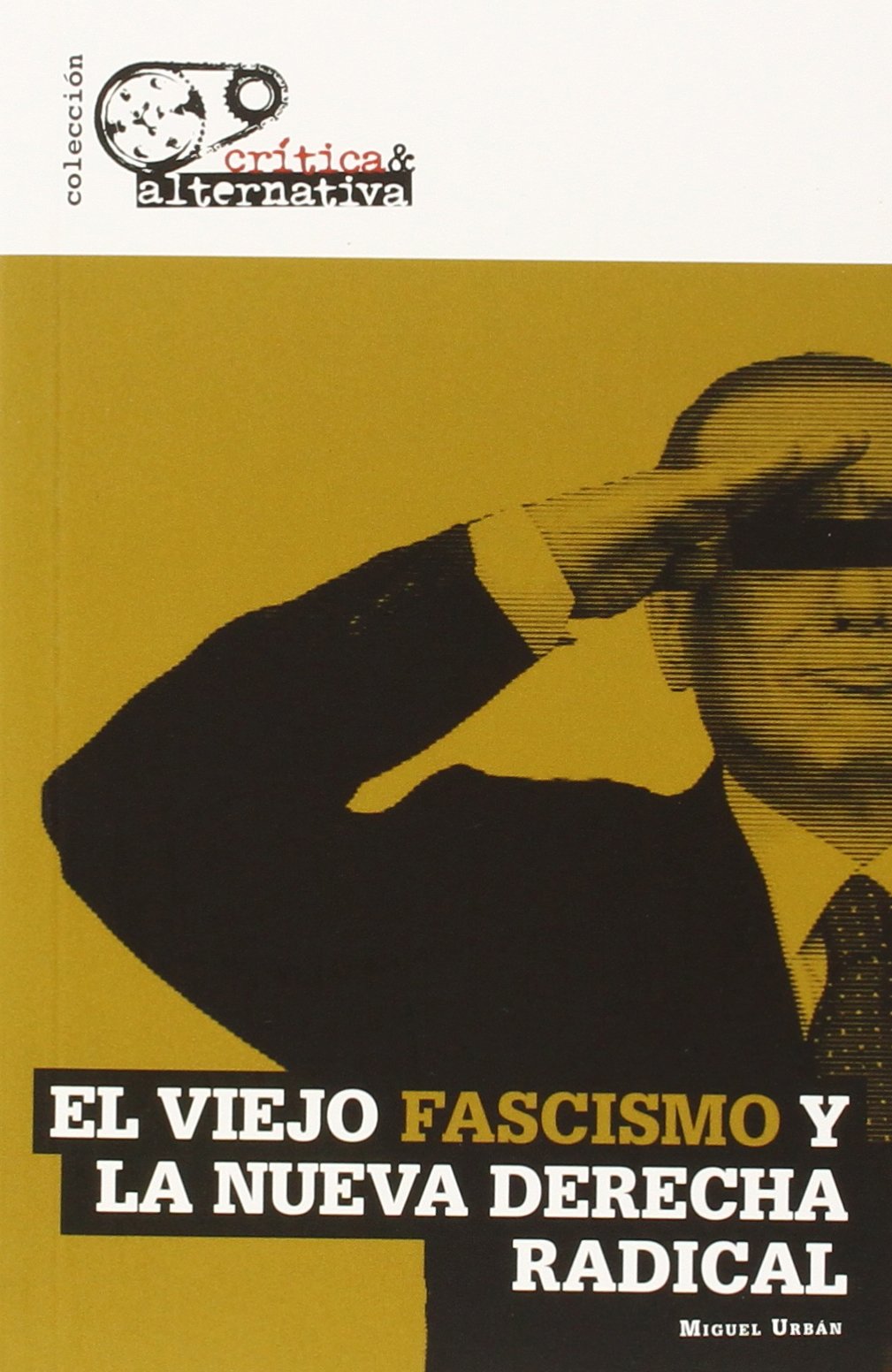 El viejo fascismo y la nueva derecha radical book