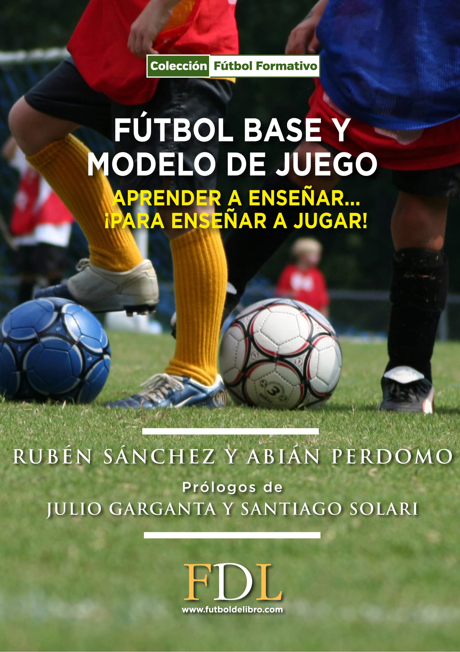 Fútbol base y modelo de juego : aprender a enseñar, para enseñar a jugar Leisure & Fun