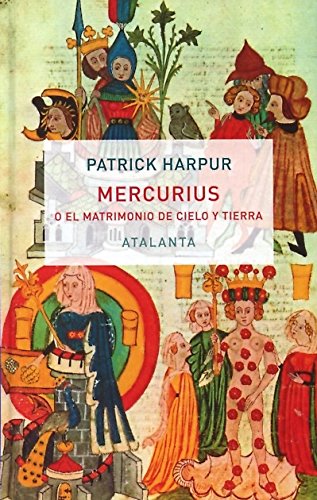 Mercurius : O el matrimonio de cielo y tierra (IMAGINATIO VERA, Band 91) Contemporary literature
