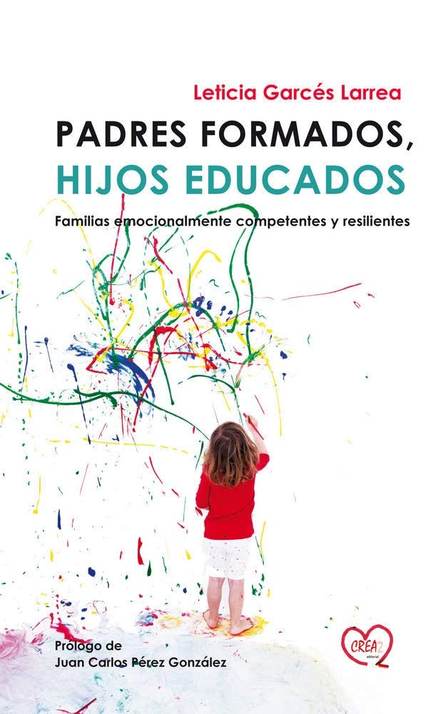 Padres Formados, hijos educados: Familias emocionalmente competentes y resilientes Social Sciences