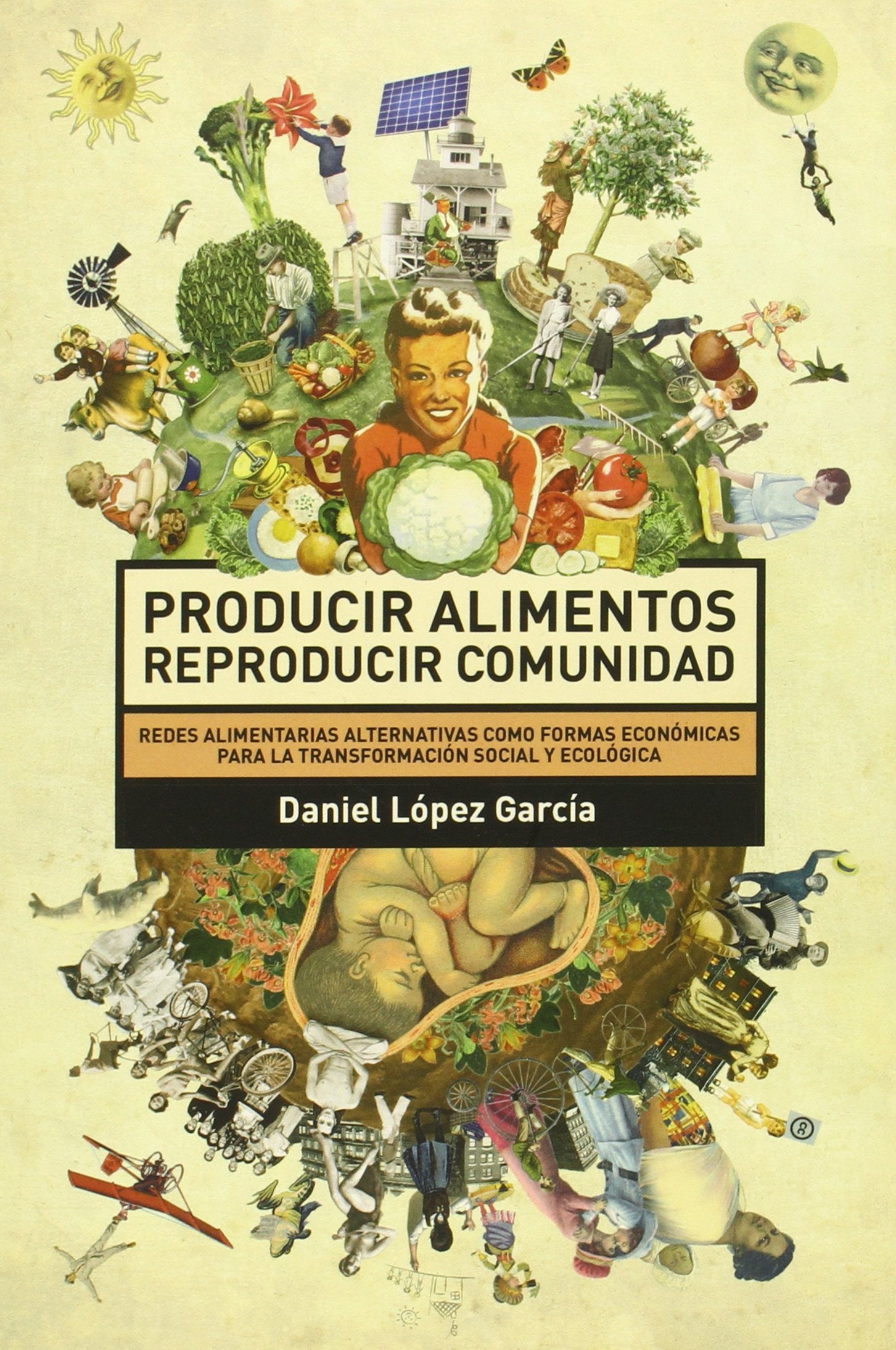Producir Alimentos. Reproducir Comunidad: Redes alimentarias alternativas como formas económicas para la transformación social y ecológica Mathematics