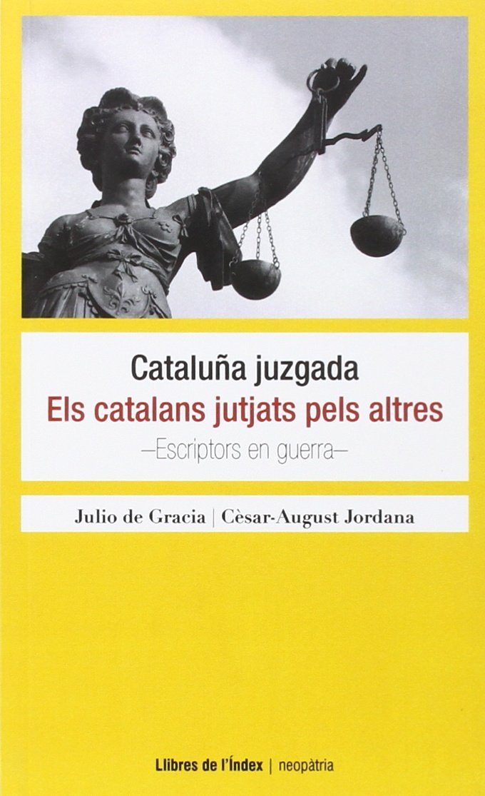 Cataluña juzgada : els catalans jutjats pels altres (Neopàtria) Social Sciences