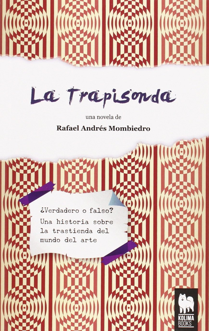 La Trapisonda: ¿Verdadero o falso? Una historia sobre la trastienda del mundo del arte (Novelas) Contemporary literature Books