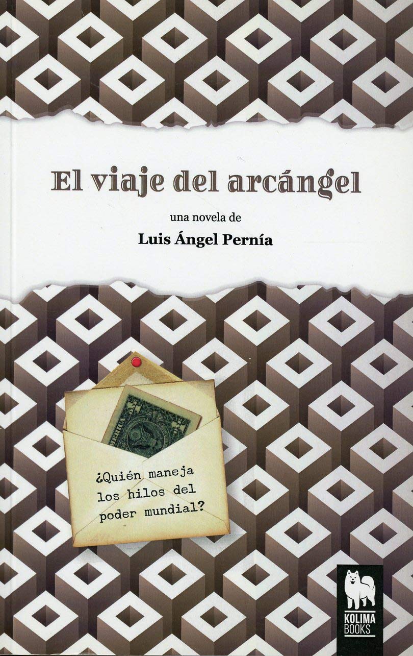 El viaje del arcángel: ¿Quién maneja los hilos del poder mundial? (Novelas) Contemporary literature
