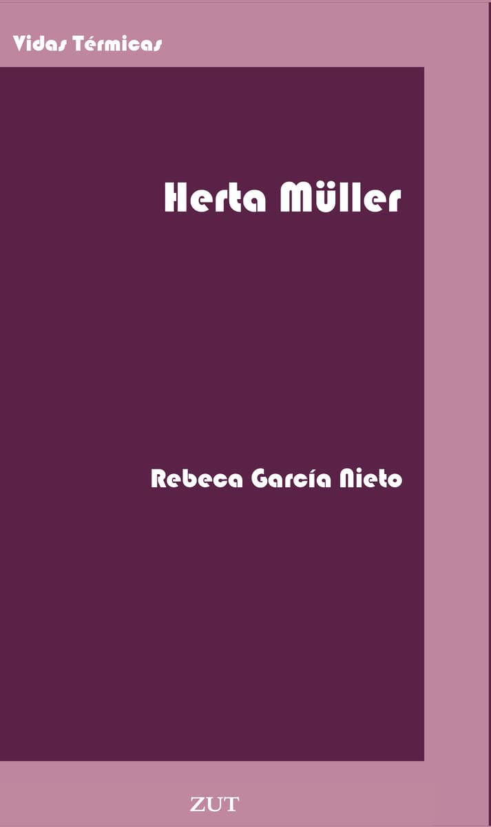 HERTA MÜLLER (VIDAS TERMICAS, Band 5) Art & Literature