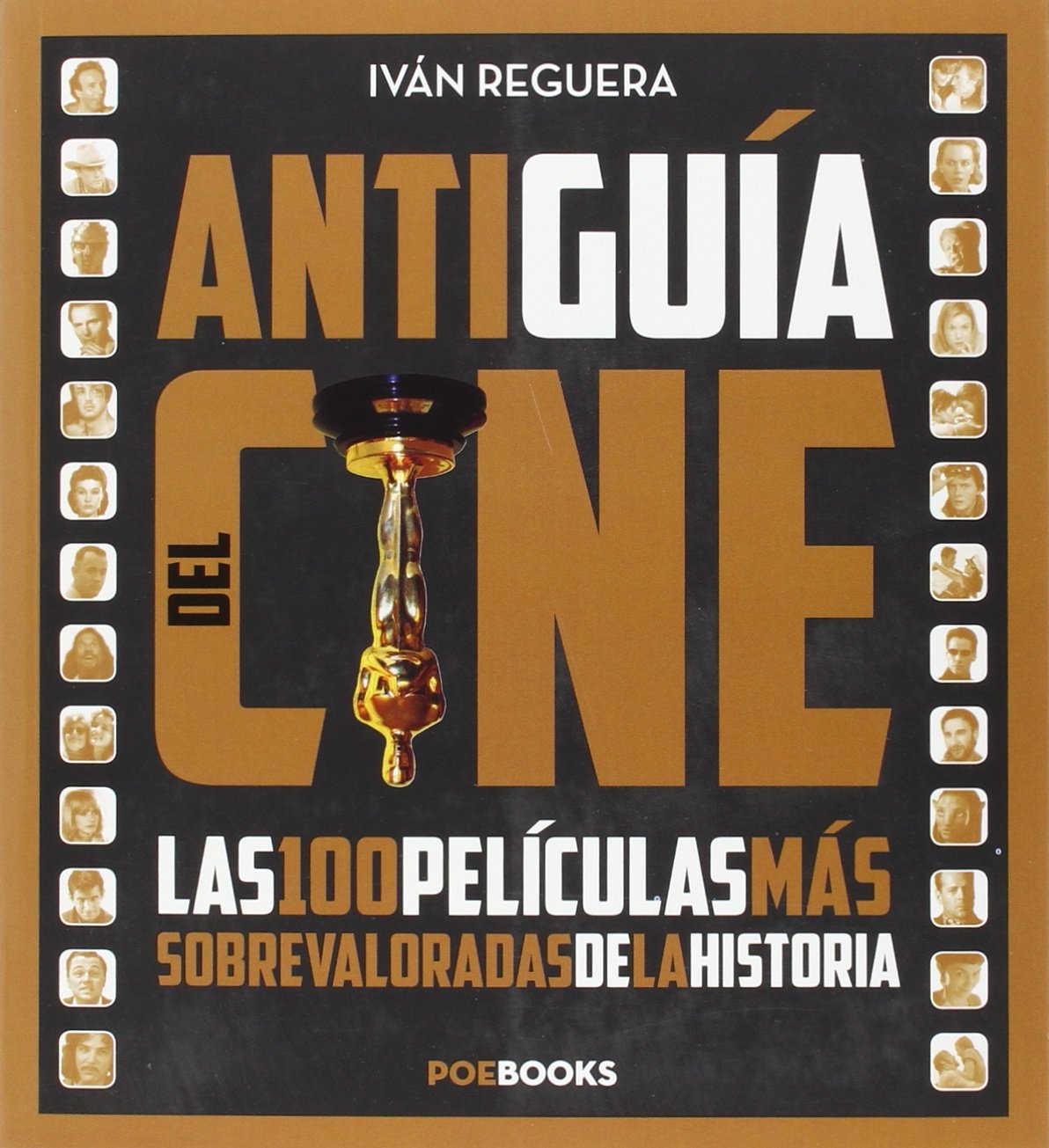 Antiguía del cine : las películas más sobrevaloradas de la historia Learning & Reference