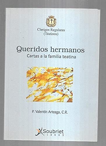 Queridos hermanos. Cartas a la familia teatina Books