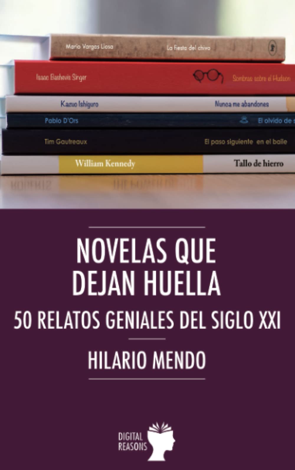 Novelas que dejan huella: 50 relatos geniales del siglo XXI (Argumentos para el Siglo XXI) Contemporary literature Books