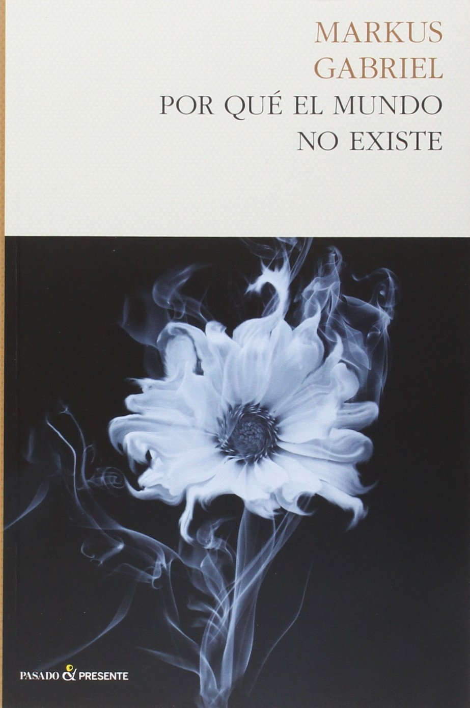 Por qué el mundo no existe Philosophy