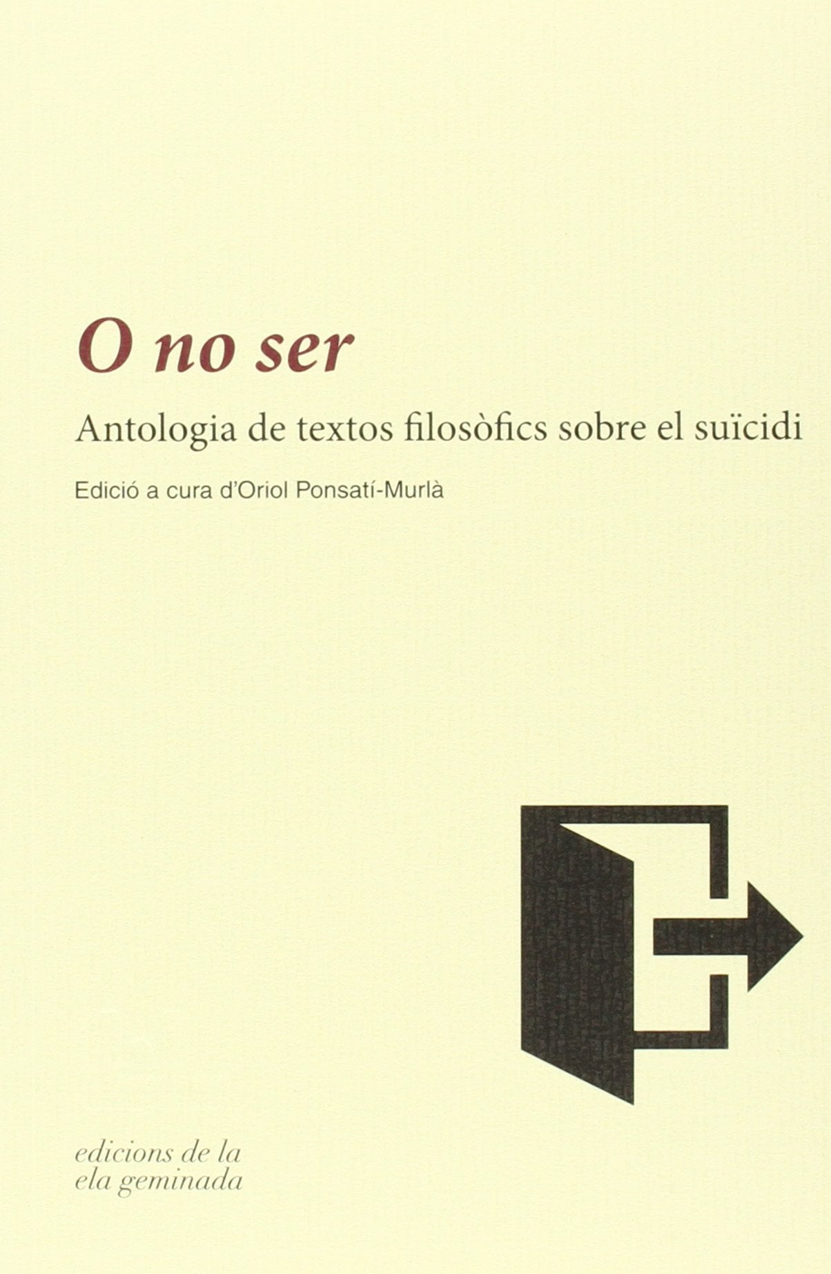 O no ser : Antologia de textos filosòfics sobre el suïcidi Philosophy