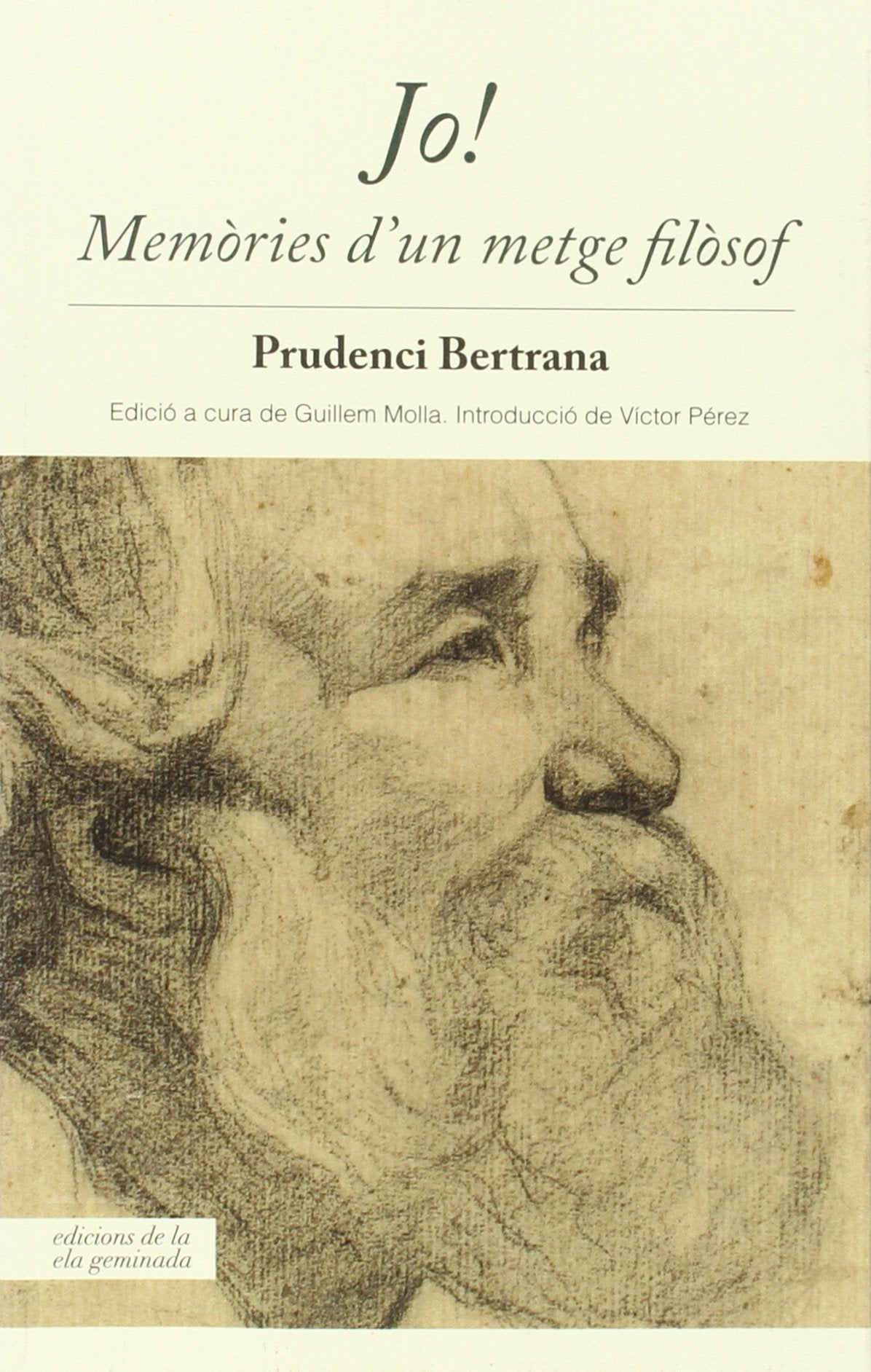 Jo! : Memòries d'un metge filòsof (Biblioteca Prudènci Bertrana, Band 4) Contemporary literature