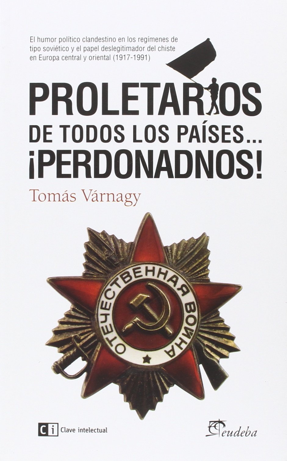 Proletarios de todos los países...Perdonadnos!: Sobre el humor político clandestino en la URSS book