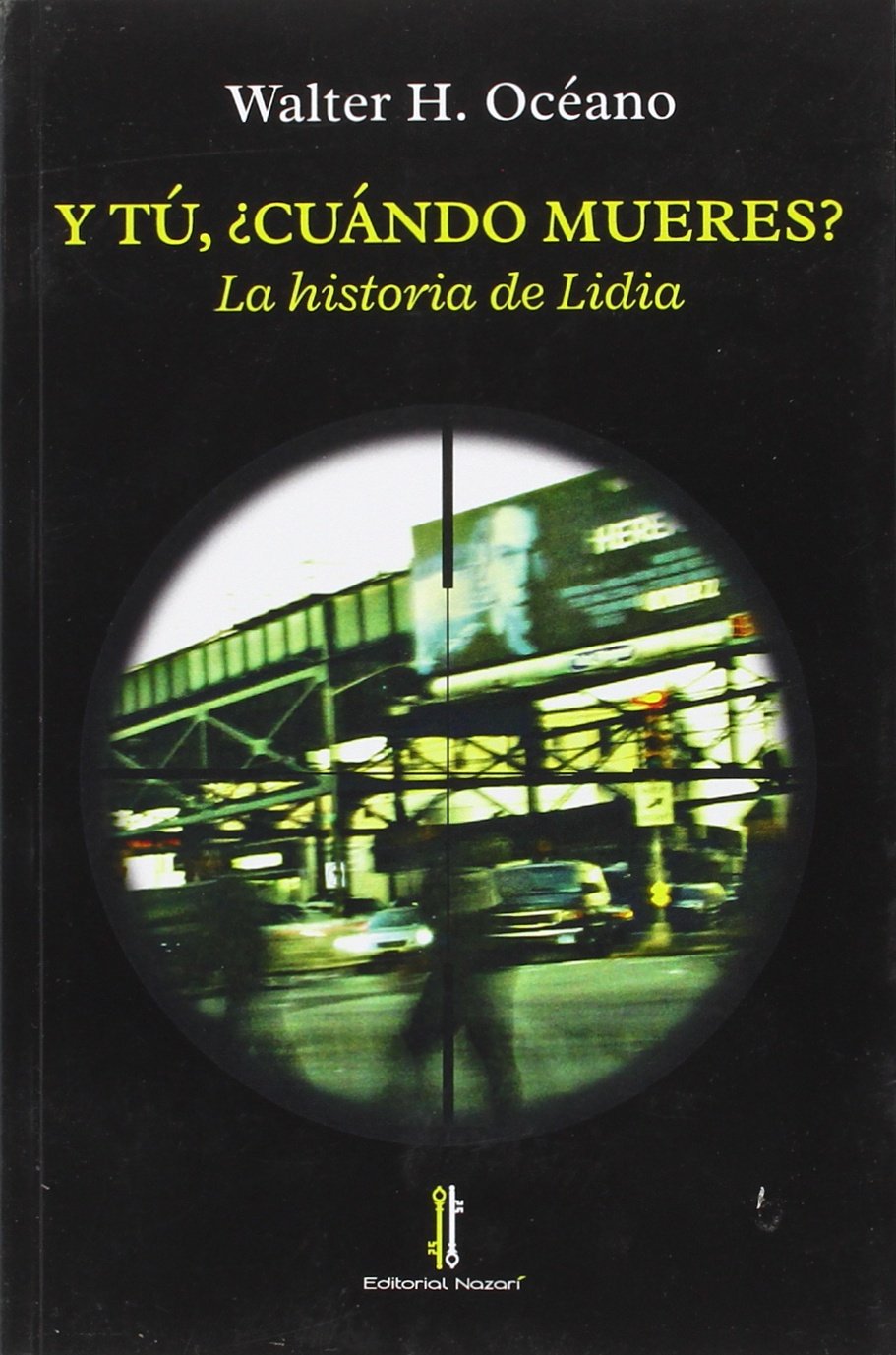 Y tú, ¿cuándo mueres?: La historia de Lidia book