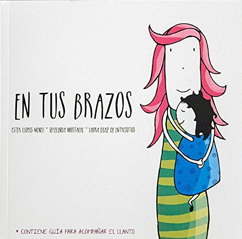 En tus brazos: un recurso para acompañar el llanto book