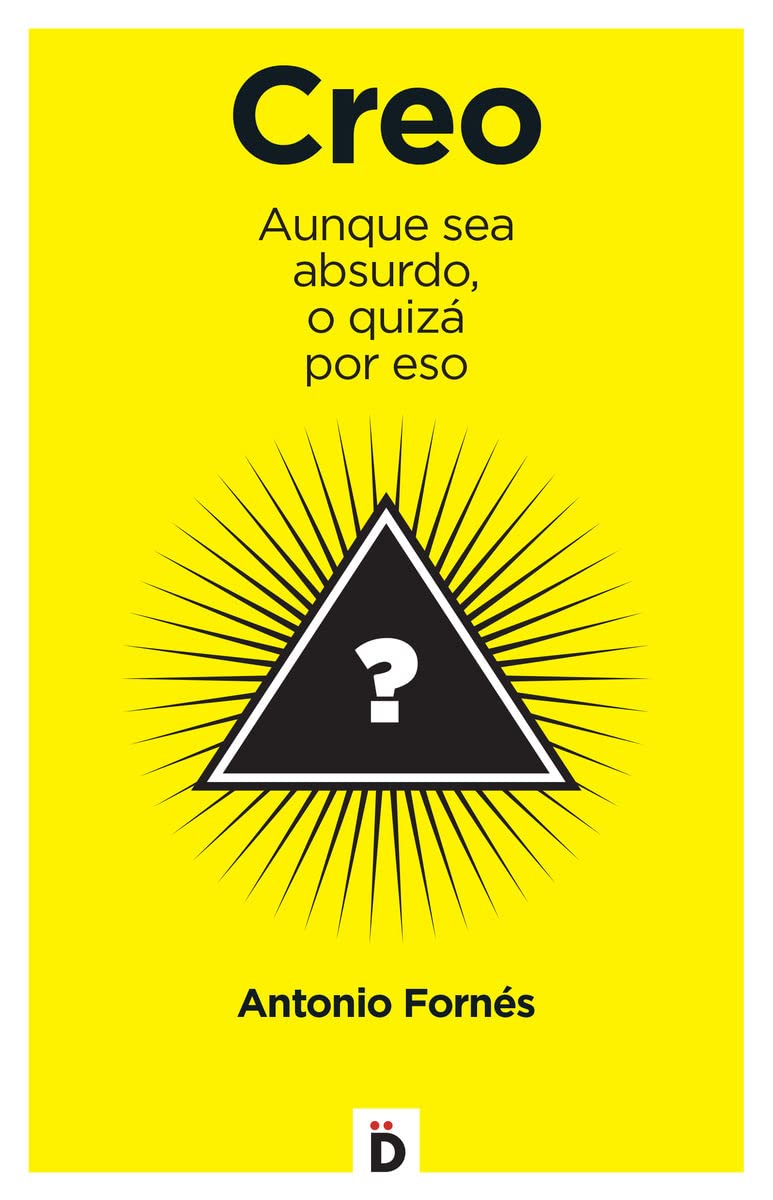 Creo : aunque sea absurdo, o quizá por eso (Crecimiento personal) Books