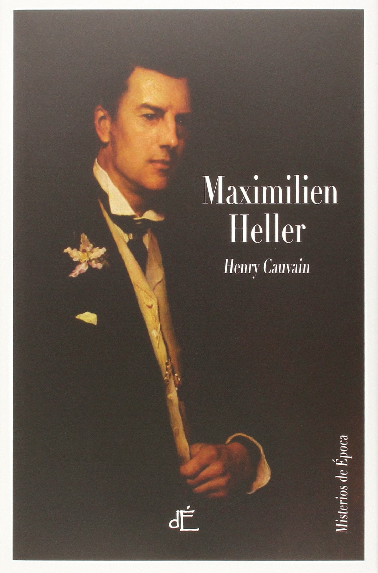 Maximilien Heller (Misterios de Epoca, Band 4) Classics