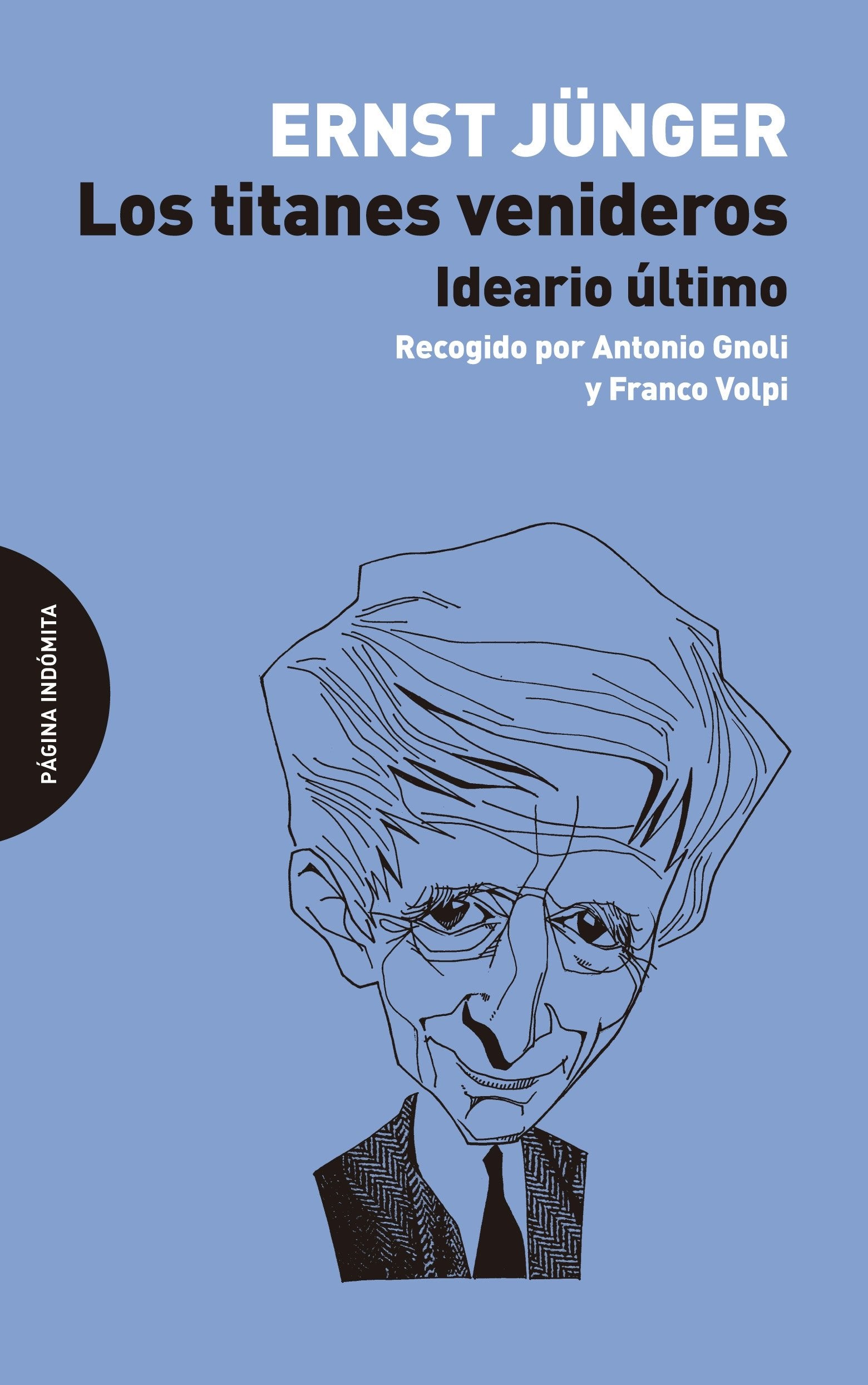 Los titanes venideros: Ideario último, recogido por Antonio Gnoli y Franco Volpi book
