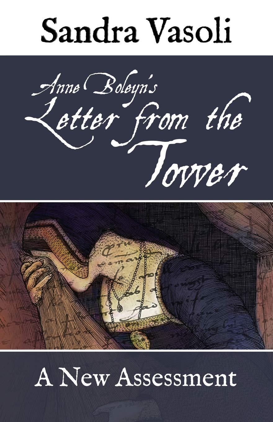 Anne Boleyn's Letter from the Tower: A New Assessment Politics & History