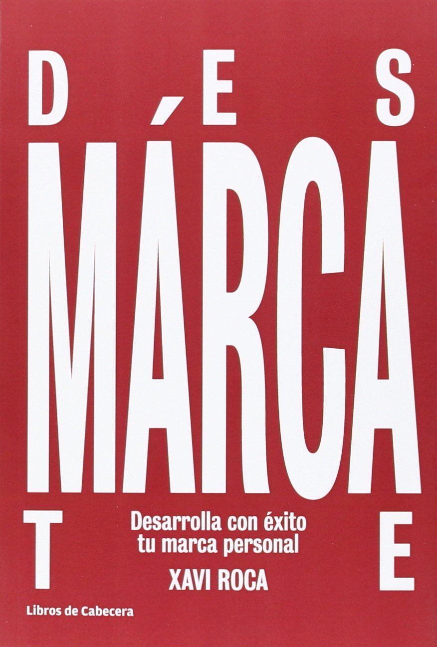 Desmárcate : desarrolla con éxito tu marca personal Social Sciences