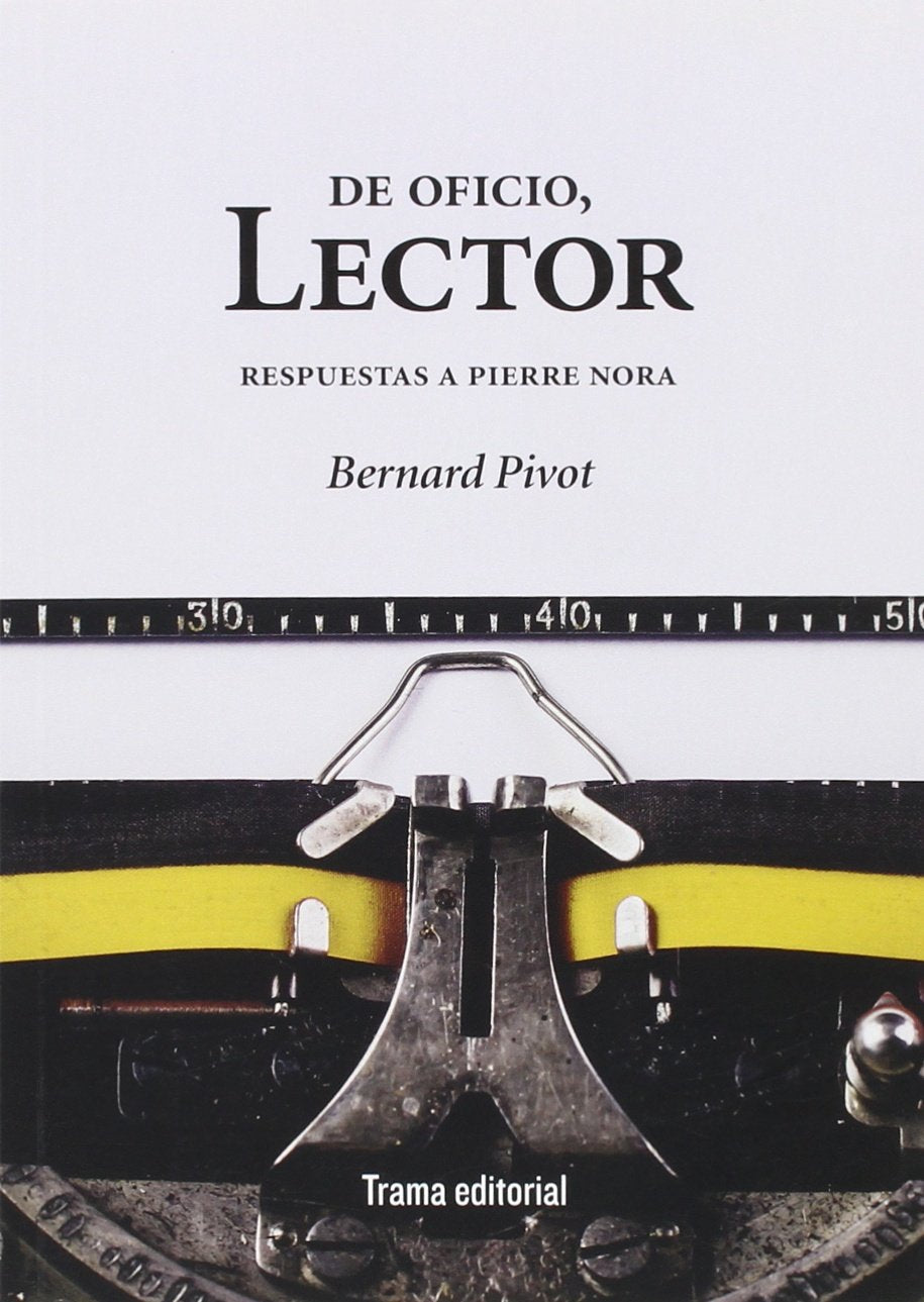 De oficio, lector : respuestas a Pierre Nora (Tipos móviles, Band 21) Contemporary literature
