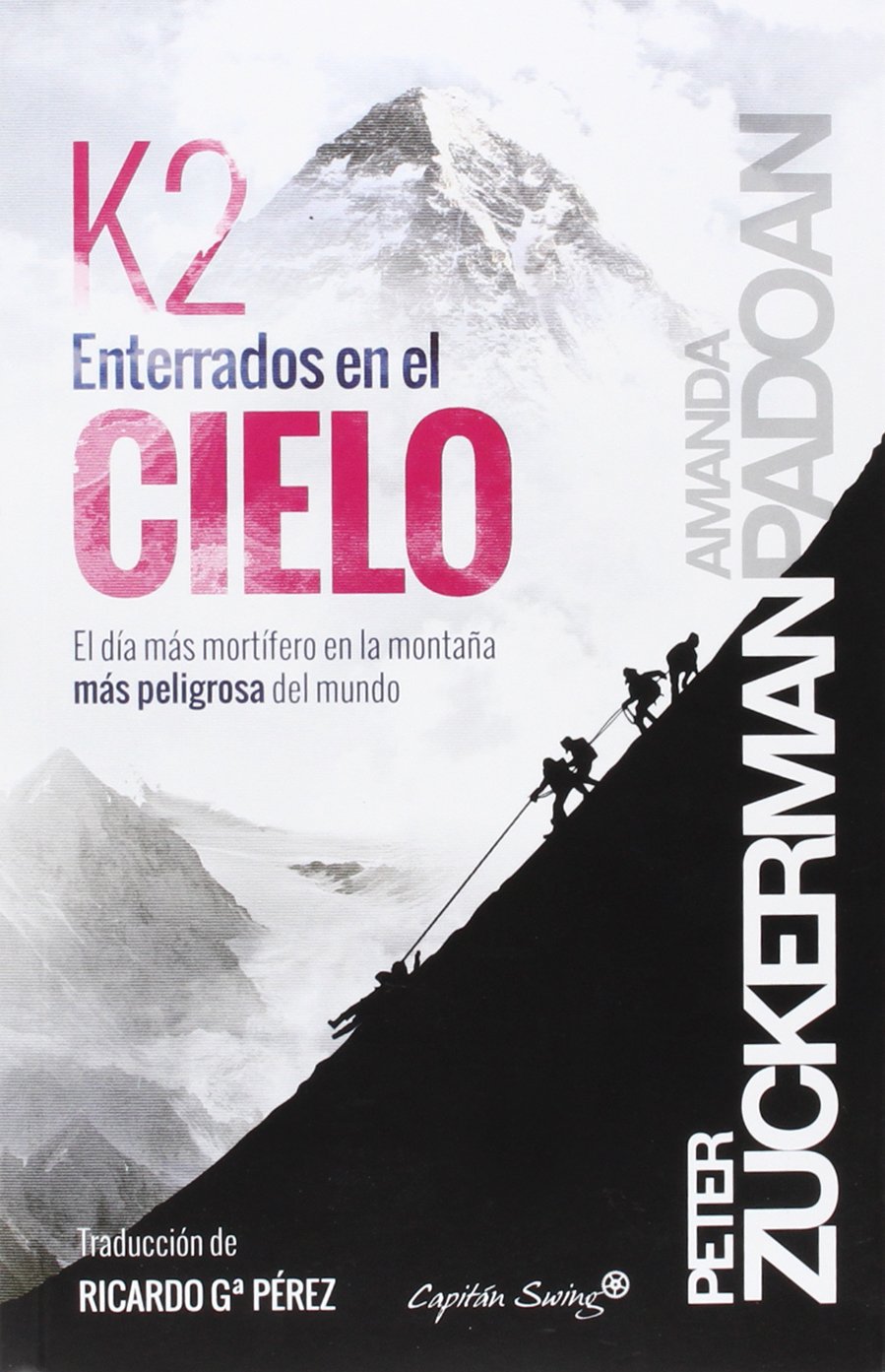 K2. Enterrados en el cielo: El día más mortífero en la montaña más peligrosa del mundo Social Sciences