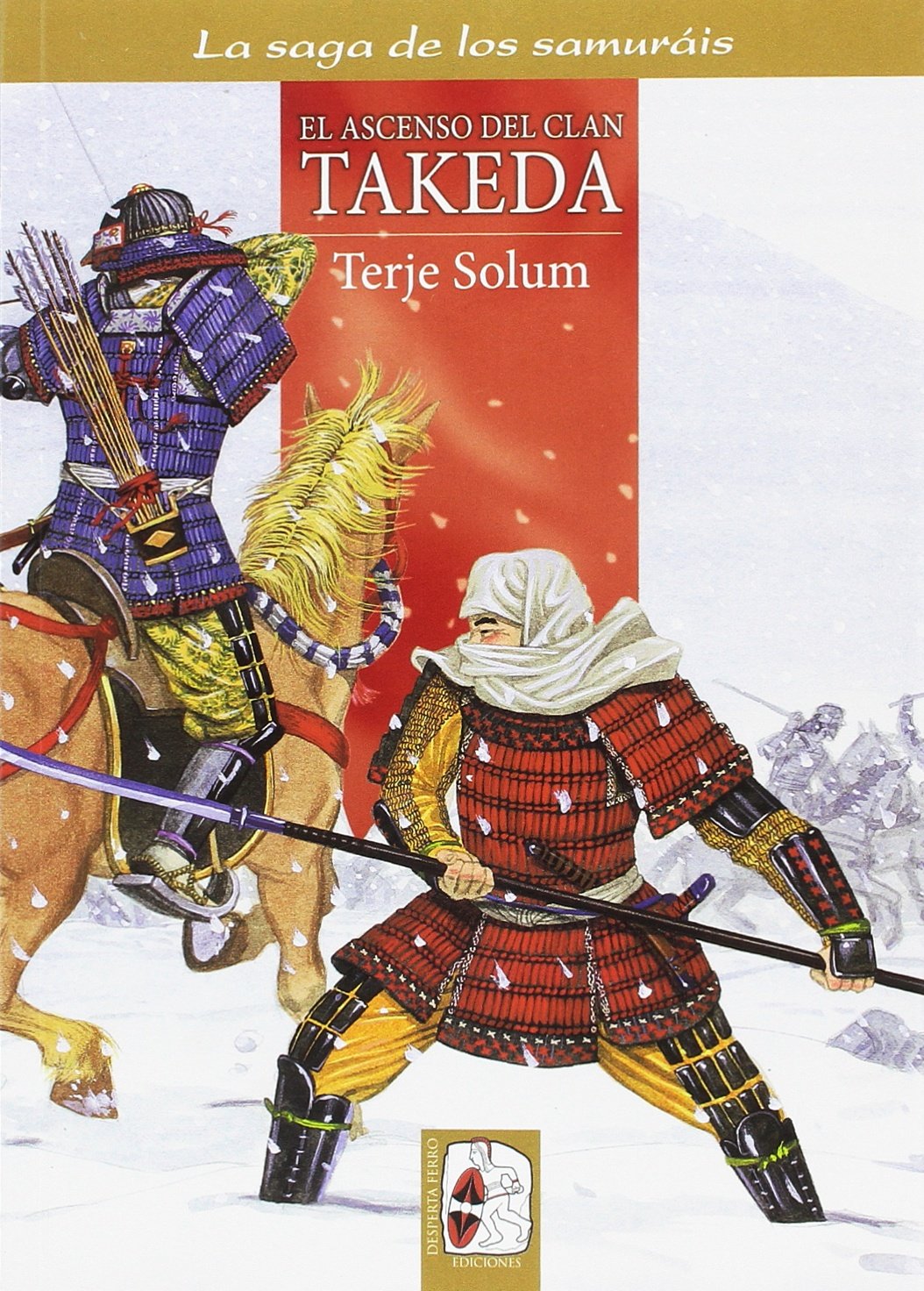 El ascenso del clan Takeda. los Takeda de Kai 1, 1130-1467 Social Sciences