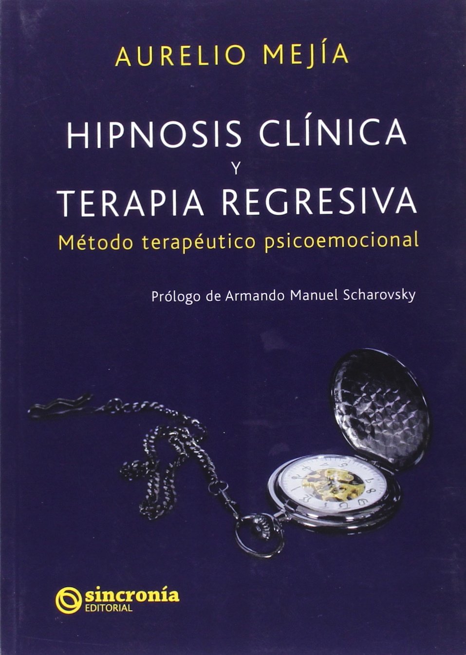 HIPNOSIS CLÍNICA Y TERAPIA REGRESICA: Método terapéutico psicoemocional book
