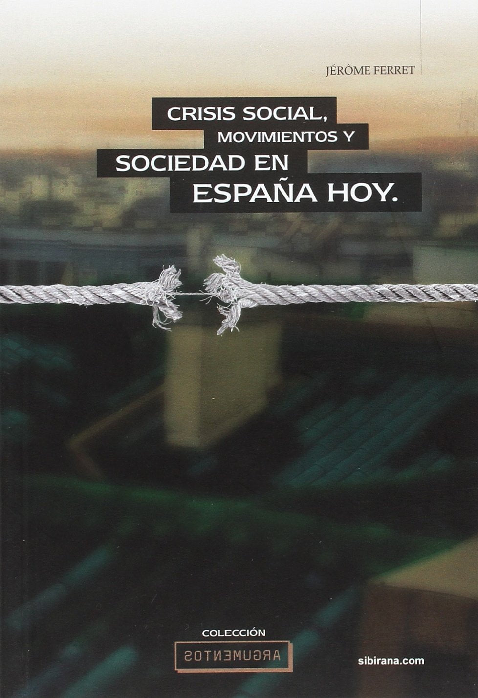 Crisis social, Movimientos y Sociedad en España hoy (Argumentos, Band 5) Books