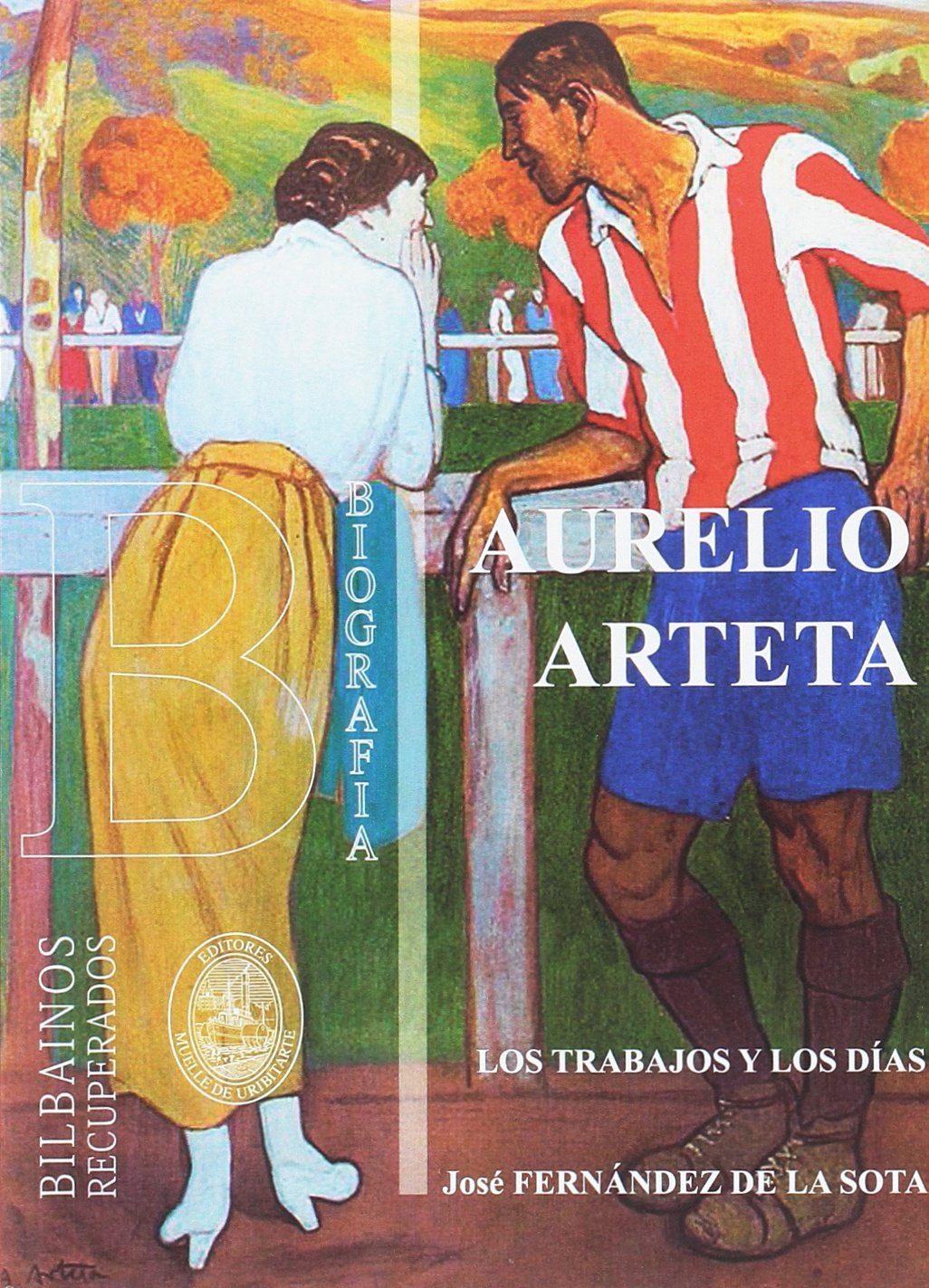 AURELIO ARTETA: LOS TRABAJOS Y LOS DÍAS book