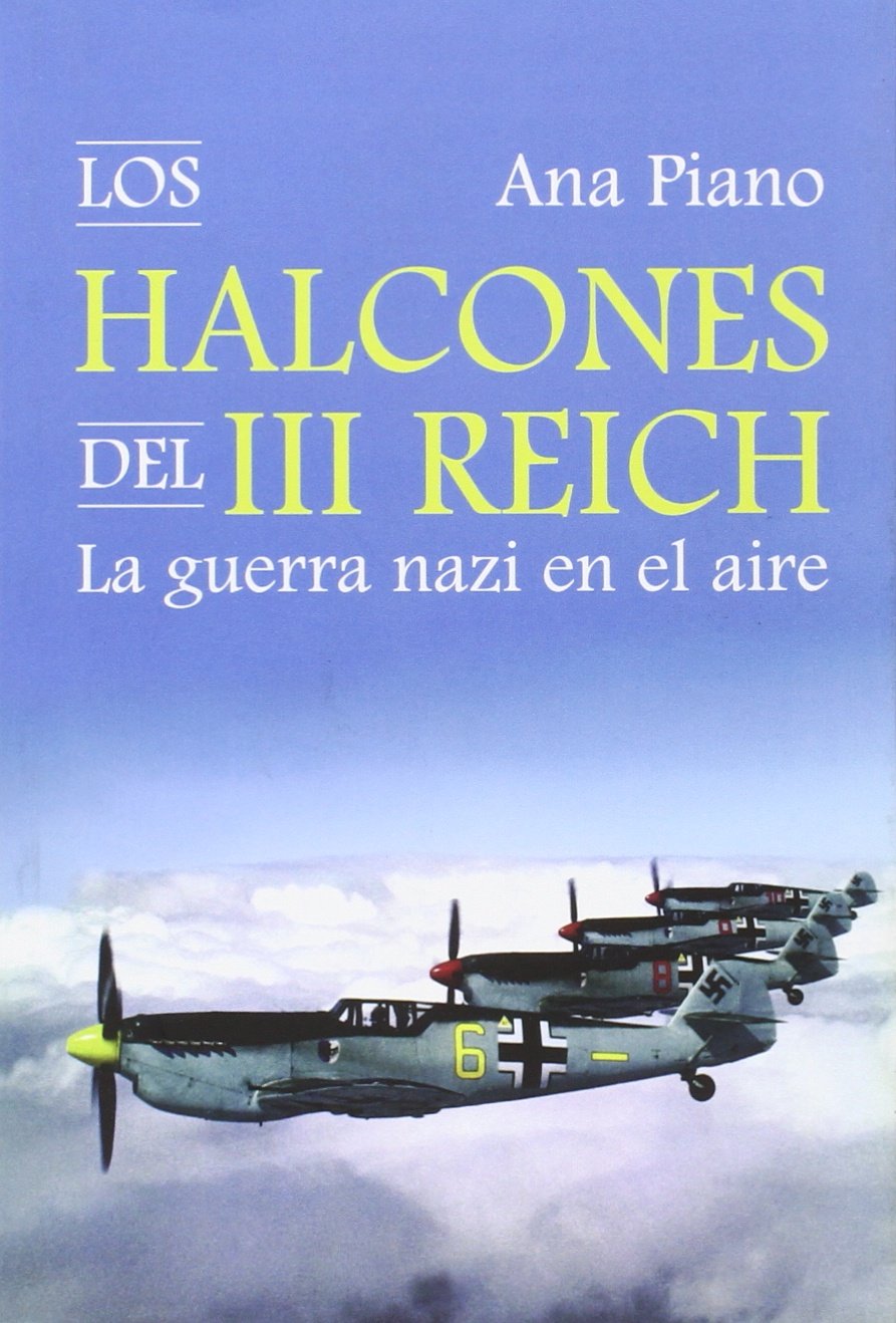 Los halcones del III Reich: La guerra nazi en el aire Social Sciences