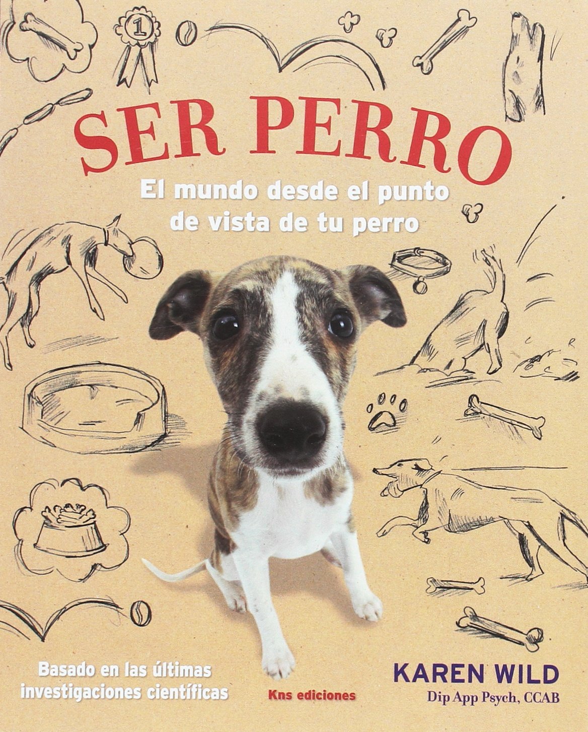 Ser perro: El mundo desde el punto de vista de tu perro book