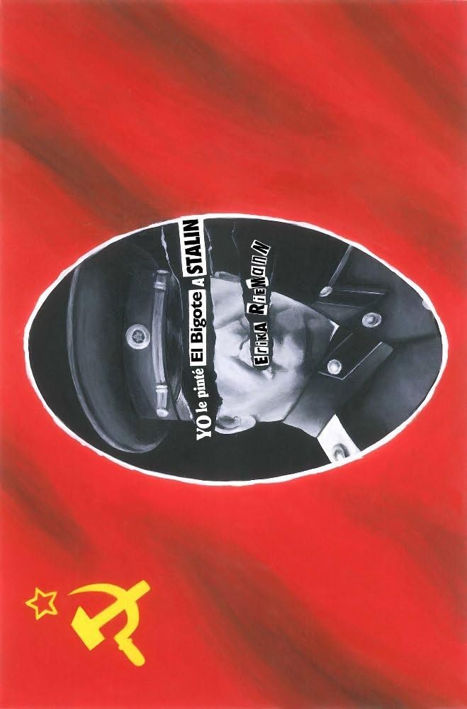 Yo le pinté el bigote a Stalin: Un garabato infantil, ocho años encerrada y el tiempo de después (ConTextos, Band 6) Books
