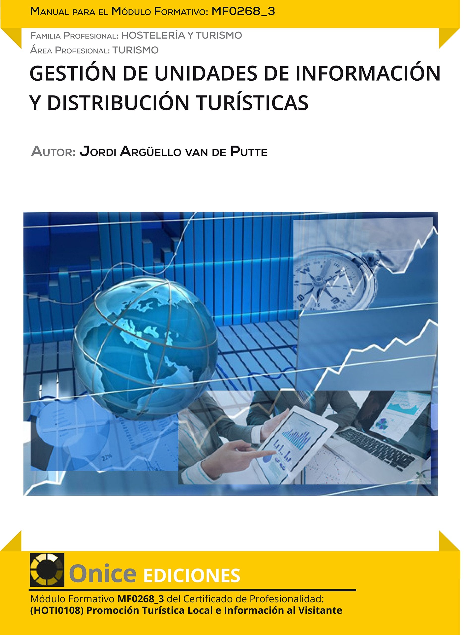 MF0268_3 GESTIÓN DE UNIDADES DE INFORMACIÓN Y DISTRIBUCIÓN TURÍSTICAS (CERTIFICADOS DE PROFESIONALIDAD, Band 1) Non-fiction