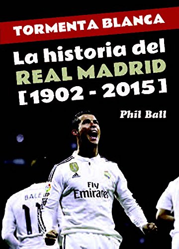 Tormenta blanca: La historia del Real Madrid (1902-2015) book