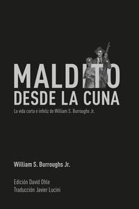Maldito desde la cuna : la vida corta e infeliz de William S. Burroughs Jr. Contemporary literature