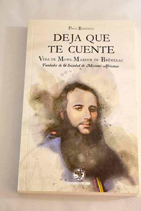 Deja que te cuente.: Vida de Mons. Marion de Brésillac Books