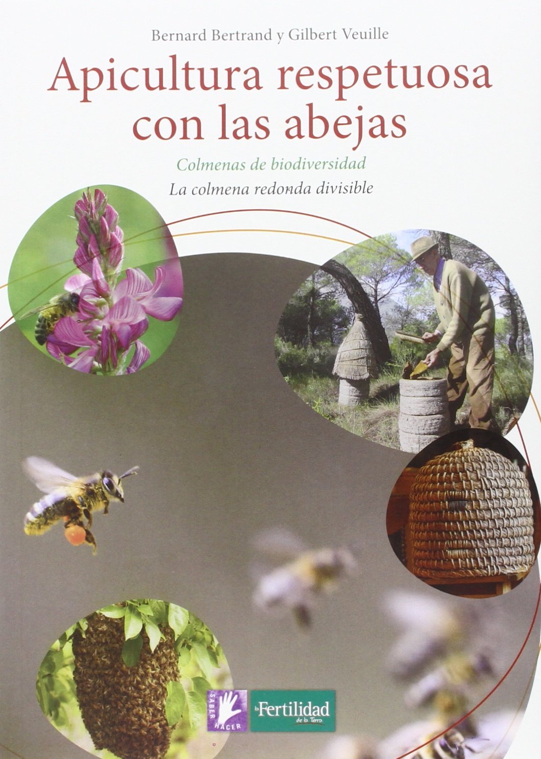 Apicultura respetuosa con las abejas: Colmenas de biodiversidad. La colmena redonda divisible book