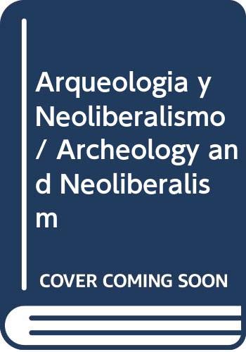 Arqueología y Neoliberalismo Social Sciences