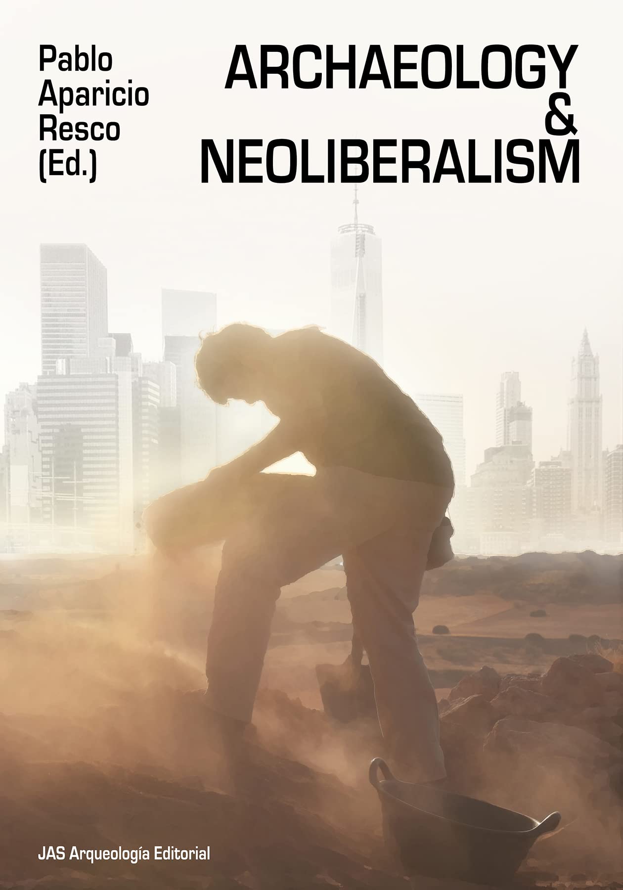 Archaeology and Neoliberalism Social Sciences