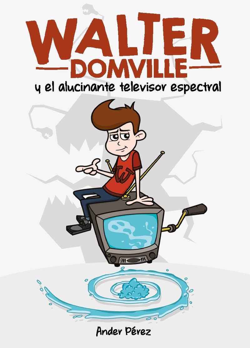 WALTER DOMVILLE: y el alucinante televisor espectral book