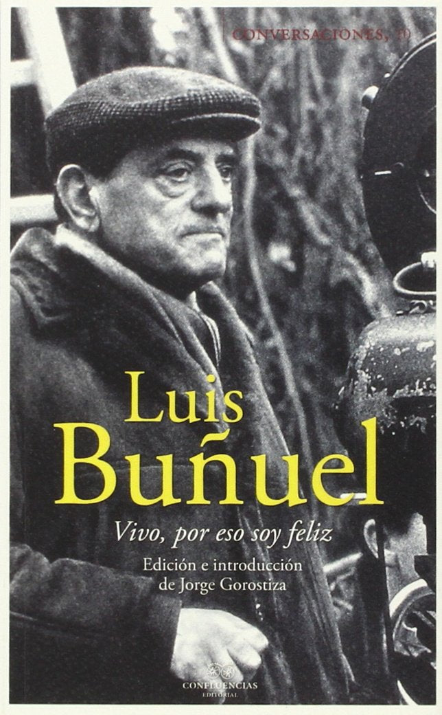 Conversaciones con Luis Buñuel: Vivo, por eso soy feliz Learning & Reference