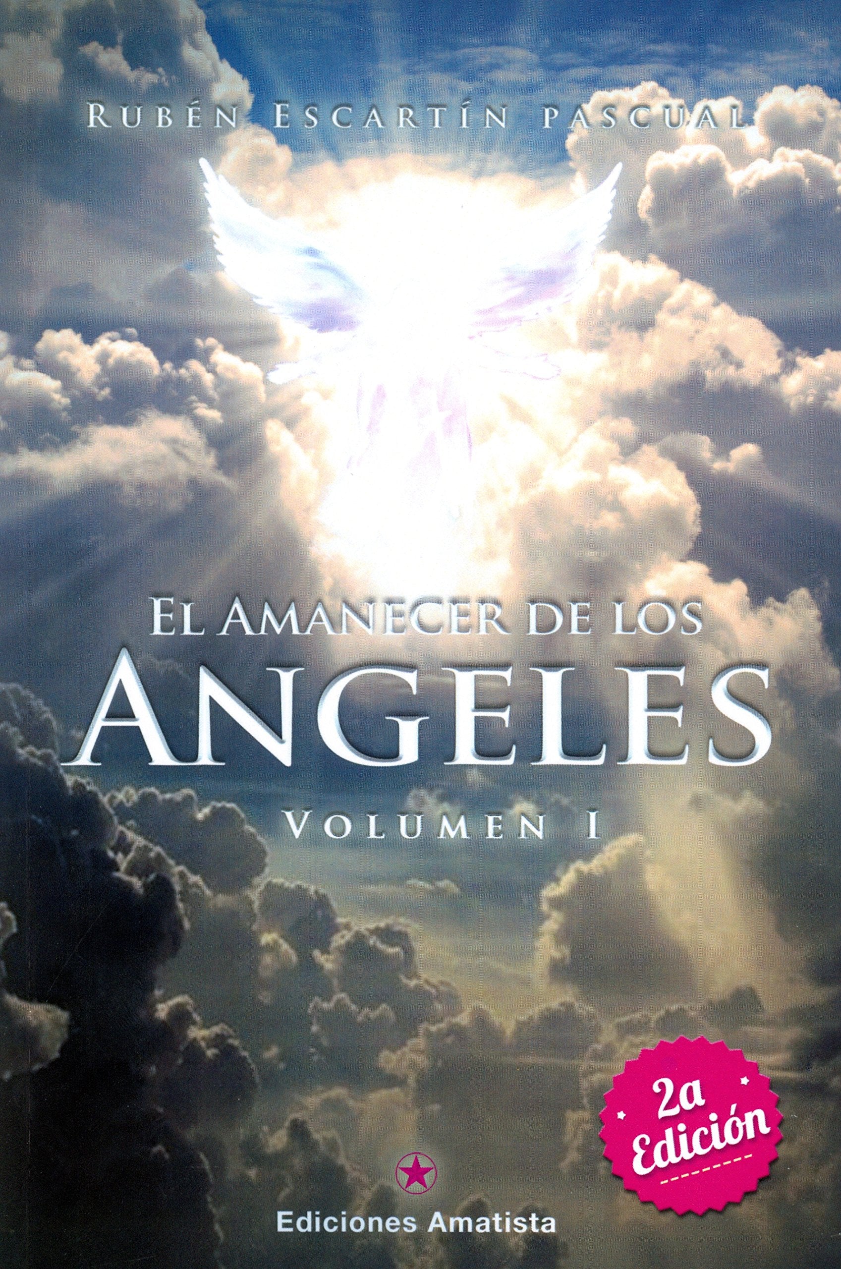 El amanecer de los ángeles I: VOLUMEN I Religion & Esotericism