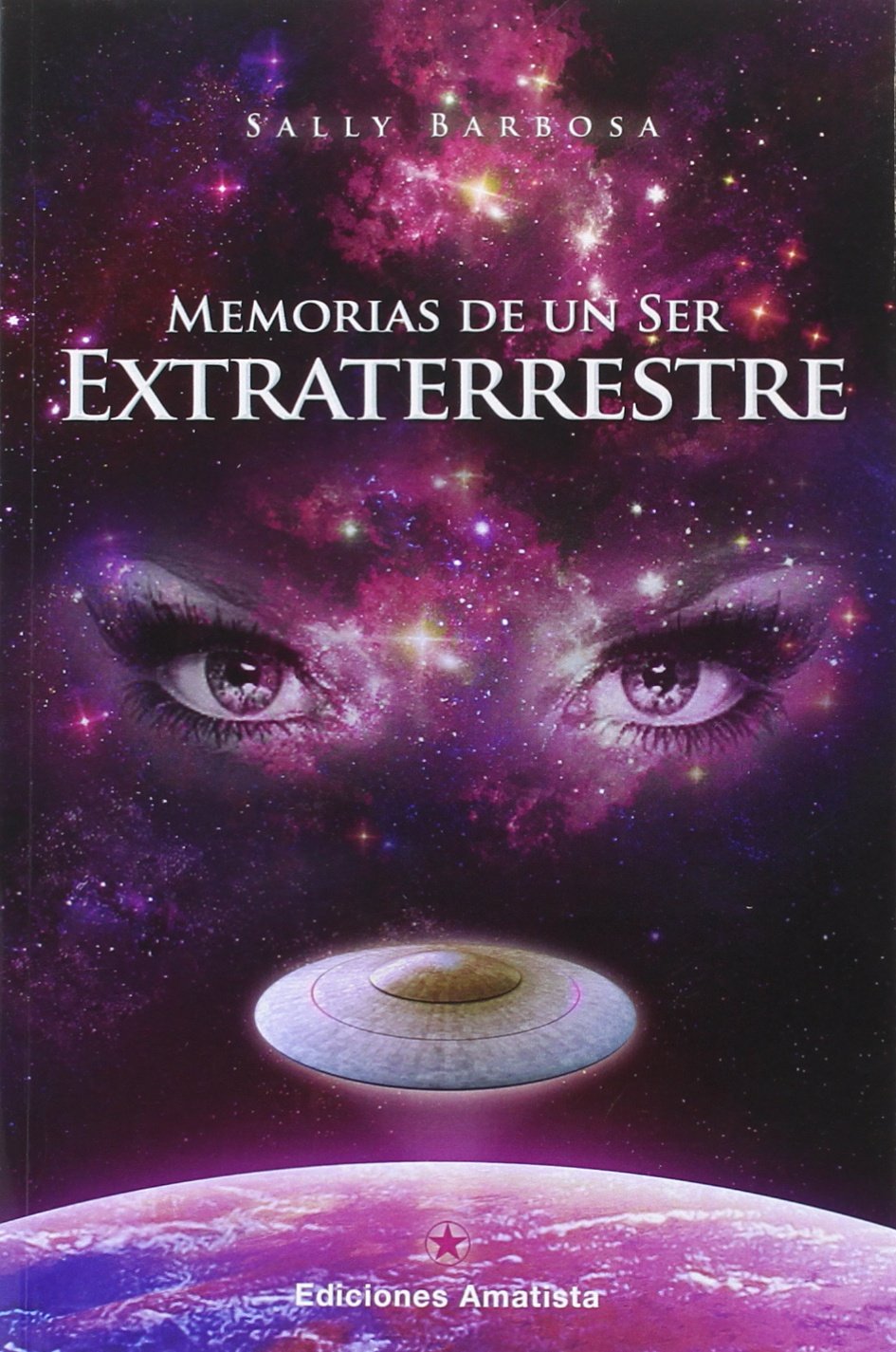 Memorias de un ser extraterrestre Religion & Esotericism
