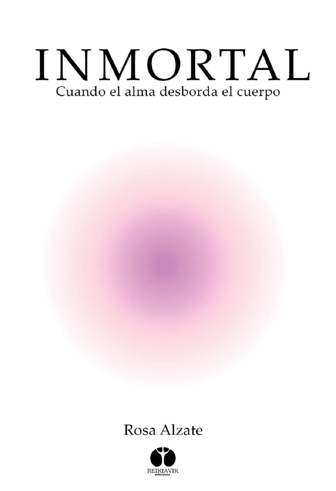 Inmortal: Cuando el alma desborda el cuerpo book