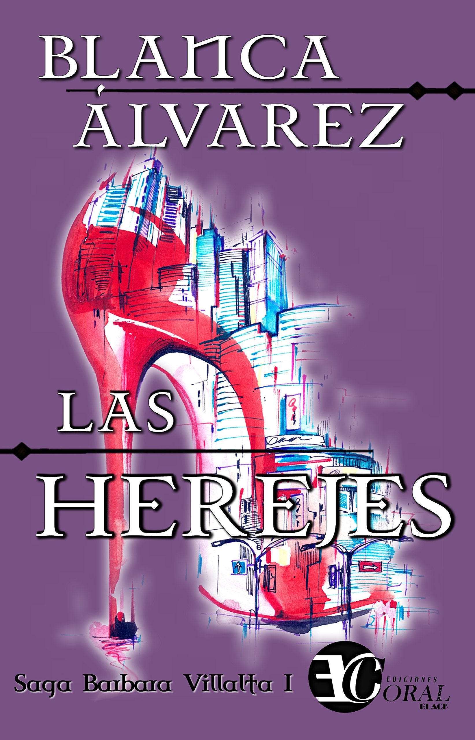 Las Herejes: Trilogia Barbara Villalta book